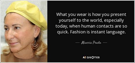 TOP 25 QUOTES BY MIUCCIA PRADA (of 104) 